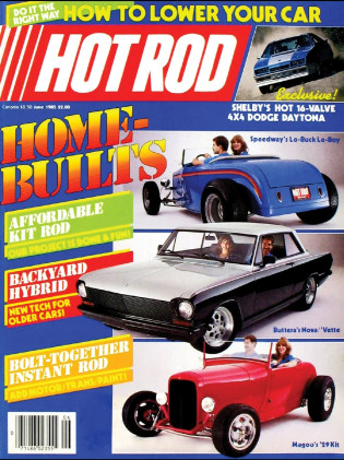 HOT ROD 1985 JUNE - SHELBY TALKS, CELESTE'S WILLYS